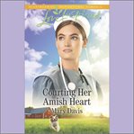 Courting her Amish heart. Prodigal daughters cover image