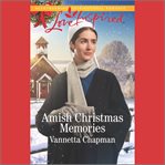 Amish Christmas Memories : Indiana Amish Brides cover image