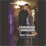 Cavanaugh Vanguard : Cavanaugh Justice cover image