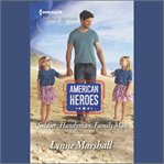 Soldier, handyman, family man. American heroes cover image