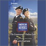 The Lieutenants' Online Love : American Heroes cover image