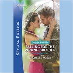 Falling for the Wrong Brother : Maggie & Griffin cover image