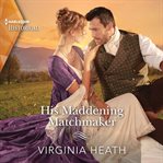 His maddening matchmaker cover image