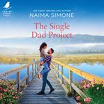 The Single Dad Project : Rose Bend cover image