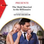 The Maid Married to the Billionaire cover image