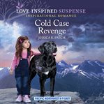 Cold Case Revenge : Pacific Northwest K-9 Unit cover image