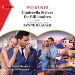 Cinderella sisters for billionaires : Cinderella sisters for billionaires cover image