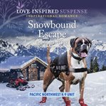 Snowbound Escape : Pacific Northwest K-9 Unit cover image