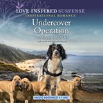 Undercover Operation : Pacific Northwest K-9 Unit cover image