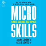 Microskills : The Tiny Steps That Lead to the Biggest Accomplishments cover image