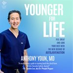 Younger for Life : Reverse Aging Naturally with Autojuvenation cover image