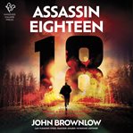 Assassin Eighteen : A Novel cover image