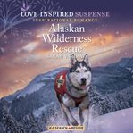 Alaskan wilderness rescue. K-9 search and rescue cover image