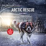 Arctic rescue. K-9 unit cover image