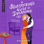A Bluestocking's Guide to Decadence : Lucky Lovers of London cover image
