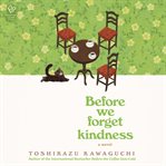 Before We Forget Kindness cover image