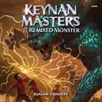 Keynan Masters and the Remixed Monster cover image