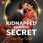 Kidnapped for Her Secret cover image