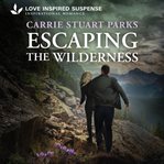 Escaping the Wilderness cover image
