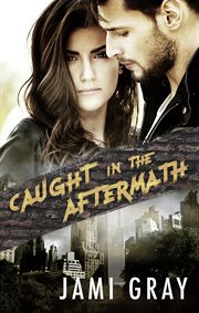 Caught in the aftermath cover image