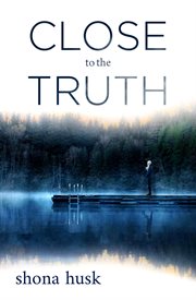 Close to the truth cover image