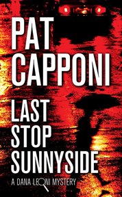 Last stop sunnyside : a dana leoni mystery cover image