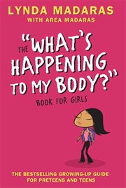 The "what's happening to my body?" book for girls cover image