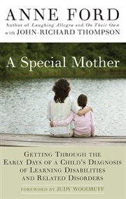 A special mother : getting through the early days of a child's diagnosis of learning disabilities and related disorders cover image