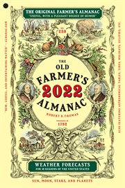 The Old farmer's almanac : calculated on a new and improved plan for the year of our Lord 2022 ; being the 2nd after Leap Year and (until July 4) 246th year of American Independence ; fitted for Boston and the New England states, with special corrections  cover image