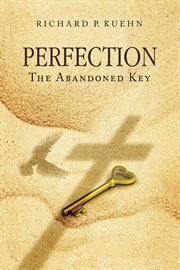 Perfection. The Abandoned Key cover image