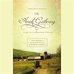 An Amish gathering: life in Lancaster County cover image