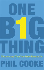One big thing : discovering what you were born to do cover image