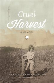 Cruel harvest : a memoir cover image