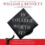 Is college worth it?: a former United States Secretary of Education and a liberal arts graduate expose the broken promise of higher education cover image