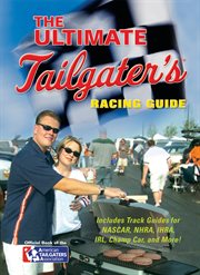 The ultimate tailgater's racing guide cover image