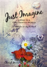 Just imagine. Living In A God-Painted World cover image