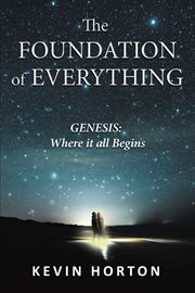The foundation of everything : genesis cover image