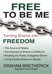 Free to be me : turning shame into freedom cover image