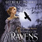 A conspiracy of ravens. Lady Trent mystery cover image