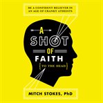 A Shot of Faith (to the Head) cover image