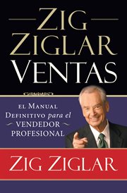 Zig Ziglar ventas : el manual definitivo para el vendedor profesional cover image