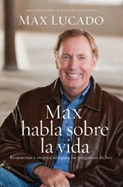 Max habla sobre la vida : respuestas e inspiración para las preguntas de hoy cover image