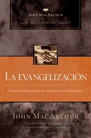 Evangelización : cómo compartir el Evangelio con fidelidad cover image