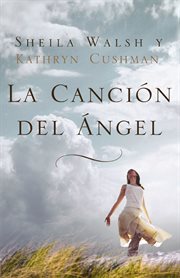 La canción del ángel : una novela cover image