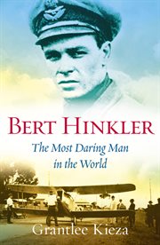 Bert Hinkler: The Most Daring Man In The World cover image