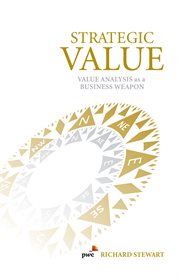 Strategic value : value analysis as a business weapon cover image