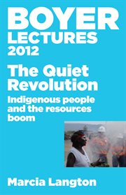 The quiet revolution : indigenous people and the resources boom cover image