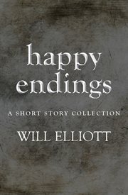 Happy endings : a short story collection cover image