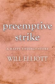 Pre-emptive strike - a happy endings story cover image