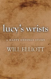 Lucy's wrists - a happy endings story cover image